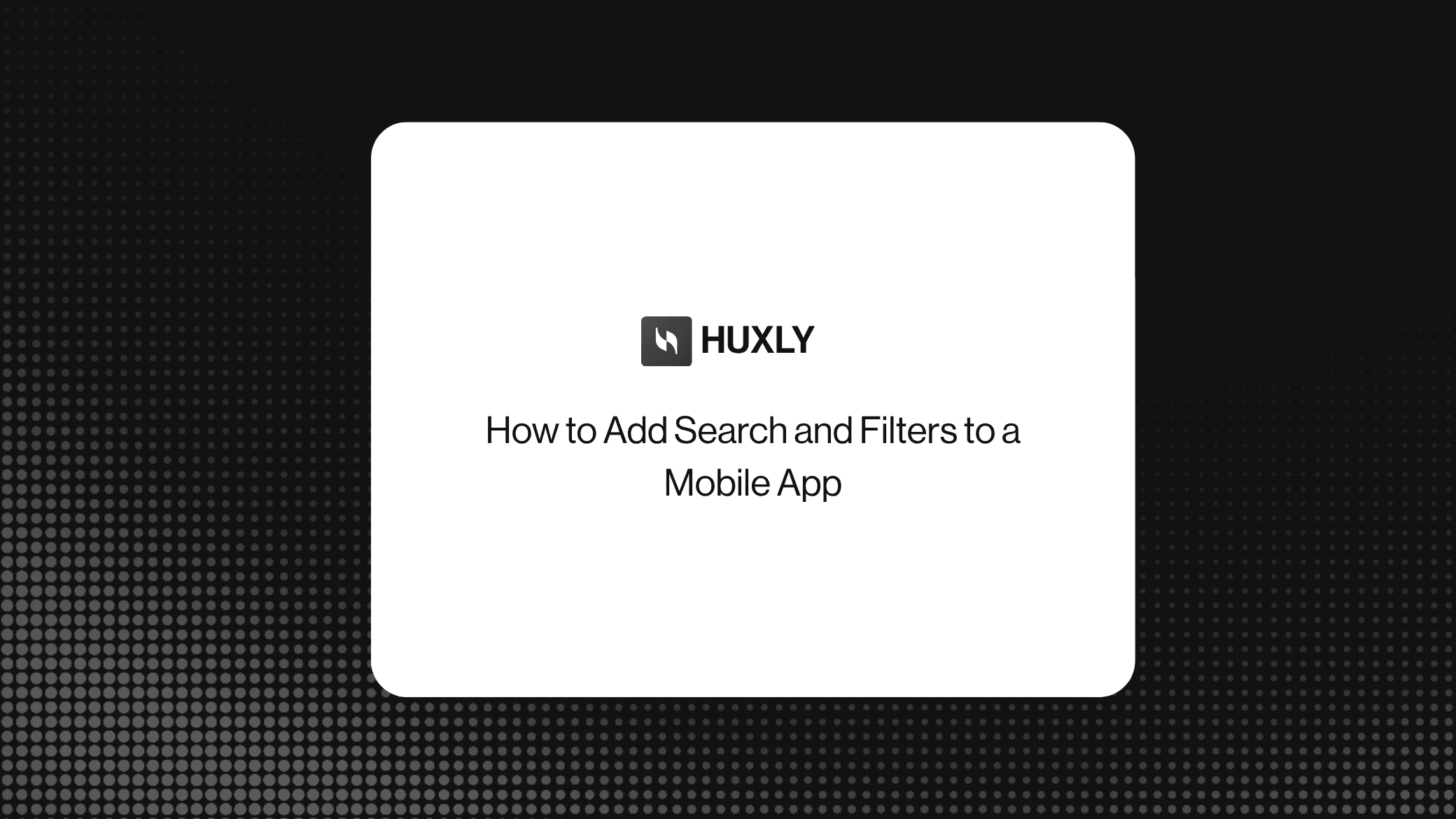How to Add Search and Filters to a Mobile App